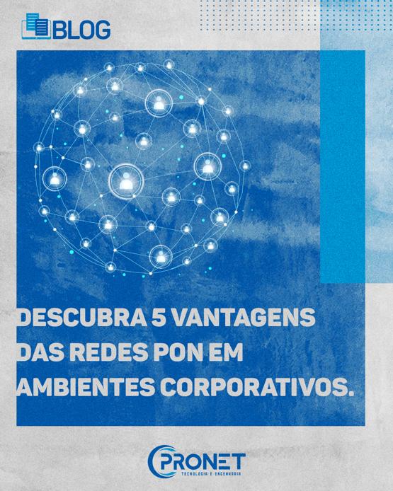 Descubra 5 vantagens das redes PON em ambientes corporativos